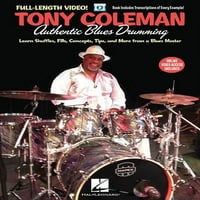 Tony Coleman - Autentični blues bubnja: Naučite loš, ispuni, koncepte, savjete i više od magistra bluesa